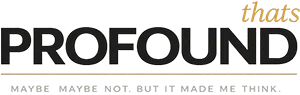 Thats Profound